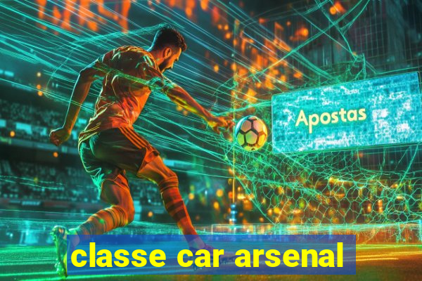 classe car arsenal